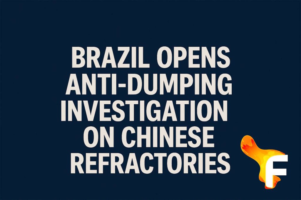 Headline graphic: Brazil opens anti-dumping investigation into Chinese refractory imports, 2025