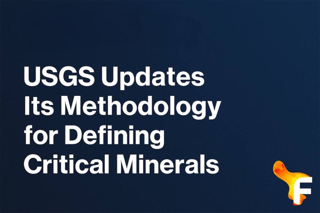 USGS Updates Its Methodology for Defining Critical&nbsp;Minerals
